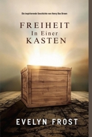 Freiheit in einer Kasten: Die inspirierende Geschichte von Henry Box Brown (German Edition) B0DXF7HRSK Book Cover