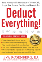 Deduct Everything!: Save Money with Hundreds of Legal Tax Breaks, Credits, Write-Offs, and Loopholes 163006047X Book Cover