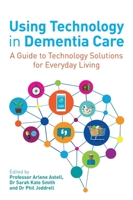 Using Technology in Dementia Care 1785924176 Book Cover