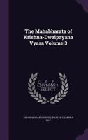 The Mahabharata of Krishna-Dwaipayana Vyasa Volume 3 134116666X Book Cover