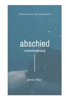 Abschied - Schwanengesang: Mikroprosa f�r die Hosentasche 109368416X Book Cover