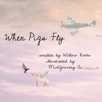 When Pigs Fly B0CHL7W1M5 Book Cover
