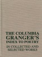 The  Columbia Granger's Index to Poetry in Collected and Selected Works 0231107625 Book Cover