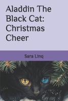 Aladdin The Black Cat: Christmas Cheer B0DFY9S6D5 Book Cover