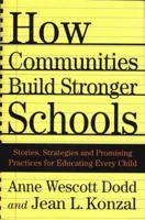 How Communities Build Stronger Schools: Stories, Strategies, and Promising Practices for Educating Every Child 0312238916 Book Cover