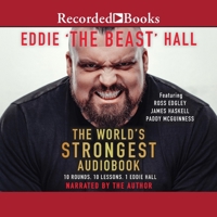 The World's Strongest Audiobook: 10 Rounds, 10 Lessons, 1 Eddie Hall B0DWZ8GJ3L Book Cover