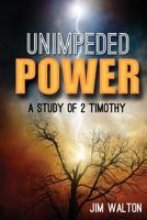 Unimpeded Power: A Study of 2 Timothy 1537598244 Book Cover
