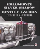 Rolls Royce Silver Shadow - Bentley T-Series, Camargue  Corniche 1845843010 Book Cover