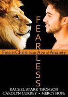 Fearless: Free in Christ in an Age of Anxiety 1927658454 Book Cover