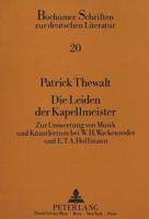 Die Leiden Der Kapellmeister: Zur Umwertung Von Musik Und Kuenstlertum Durch W.H. Wackenroder Und E.T.A. Hoffmann 3631426631 Book Cover