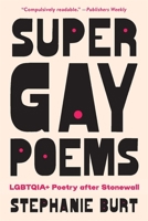Super Gay Poems: LGBTQIA+ Poetry after Stonewall 0674307925 Book Cover