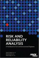 Risk and Reliability Analysis: A Handbook for Civil and Environmental Engineers 0784408912 Book Cover
