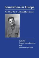 Somewhere in Europe: The World War II Letters of Sam Lesner 1985578360 Book Cover