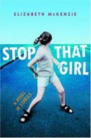 Stop That Girl: A Novel in Stories 0812972287 Book Cover