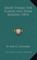 Short Stories For School And Home Reading 1437059279 Book Cover
