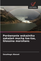 Porównanie wskaznika zakazen mucha tse-tse, Glossina morsitans (Polish Edition) 6208960258 Book Cover