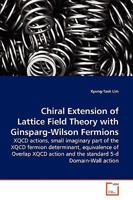 Chiral Extension of Lattice Field Theory with Ginsparg-Wilson Fermions 3639179277 Book Cover