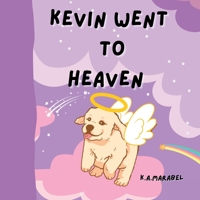 Kevin Went to Heaven 1087939038 Book Cover