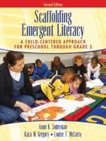 Scaffolding Emergent Literacy: A Child-Centered Approach for Preschool Through Grade 5 (2nd Edition) 0205386431 Book Cover