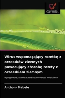 Wirus wspomagający rozetkę z orzeszk�w ziemnych powodujący chorobę rozety z orzeszkiem ziemnym 6202954655 Book Cover