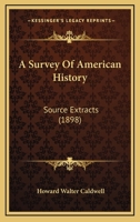A Survey of American History, Source Extracts 0548904219 Book Cover
