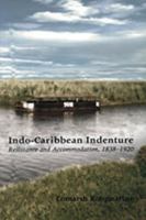 Indo-Caribbean Indenture: Resistance and Accommodation, 1838-1920 9766401853 Book Cover