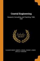 Coastal engineering: research, consulting, and teaching, 1946-1997 1017460639 Book Cover