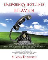 Emergency Hotlines to Heaven 1498441912 Book Cover