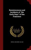 Reminiscences and Incidents of the Early Days of San Francisco B0007ESQY6 Book Cover