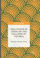 Hollywood in Crisis or: The Collapse of the Real 3319404806 Book Cover