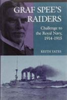 Graf Spee's Raiders: Challenge to the Royal Navy, 1914-1915 1557509778 Book Cover