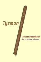 Tyzmon: The Last Bladehunter: This Is Book One 1493647105 Book Cover