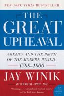 The Great Upheaval: America and the Birth of the Modern World, 1788-1800 0060083131 Book Cover