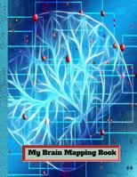 My Brain Mapping Book: For When I Need to Think Hard 1790547253 Book Cover