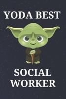 Yoda Best Social Worker: Unique Appreciation Gift with Beautiful Design and a Premium Matte Softcover B084DHWMHP Book Cover