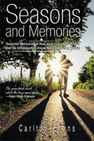 Seasons and Memories: Seasonal Memoirs Tell How an Active and Full Life Can Be Influenced by Impactful Surrounding Events 1543474446 Book Cover