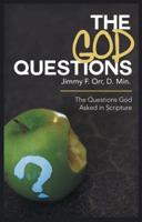 The God Questions: The Questions God Asked in Scripture 1490811982 Book Cover