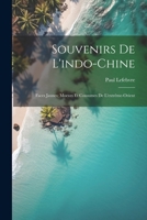 Souvenirs de l'Indo-Chine: Faces Jaunes; Moeurs Et Cousumes de l'Extr�me-Orient 0274217295 Book Cover