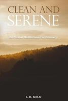 Clean and Serene: Scriptural Meditations for Recovery 0692754431 Book Cover