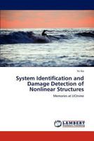 System Identification and Damage Detection of Nonlinear Structures: Memories at UCIrvine 3848493020 Book Cover