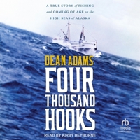 Four Thousand Hooks: A True Story of Fishing and Coming of Age on the High Seas of Alaska B0F48197NL Book Cover