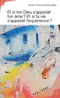 Et si ton Dieu s'appelait ton âme ? Et si ta vie s'appelait l'expérience ? (French Edition) 2342167636 Book Cover
