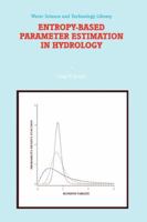 Entropy-Based Parameter Estimation in Hydrology (Water Science and Technology Library) 0792352246 Book Cover