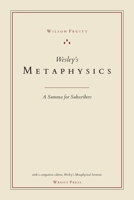 Wesley's Metaphysics: A Summa for Subscribers B0H9NWF749 Book Cover