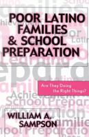 Poor Latino Families and School Preparation: Are They Doing the Right Things? 0810846829 Book Cover