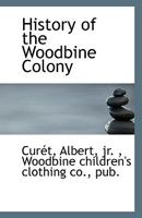 History of the Woodbine Colony B0BNW35W2W Book Cover