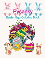 Pysanky Easter Egg Coloring Book: A Fun and Festive Way to Celebrate Easter for Adults, Easter Adult Coloring Book For Stress Relief and Relaxation B0915766X3 Book Cover