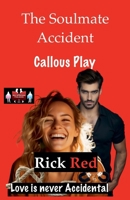 The Soulmate Accident - Callous Play 9363563057 Book Cover