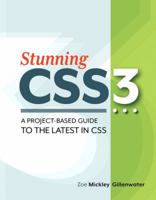 Stunning CSS3: A project-based guide to the latest in CSS 0321722132 Book Cover