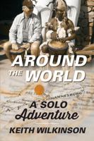 Around the World: A Solo Adventure 1478721693 Book Cover